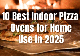 10 Best Indoor Pizza Ovens for Home Use in 2025